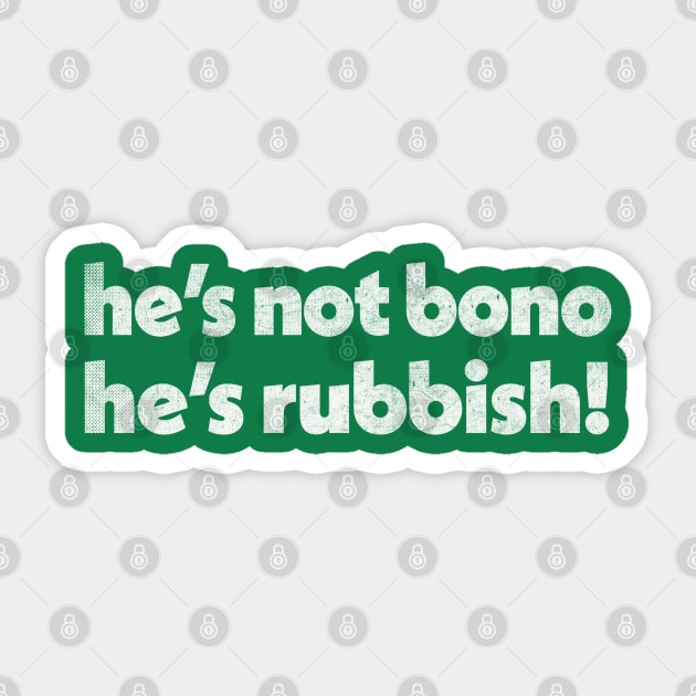 He's Not Bono /// Alan Partridge Fan Art Quote Sticker by DankFutura